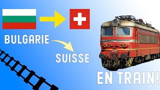 Rejoindre la Suisse depuis la Bulgarie en Train Une mauvaise idée [upl. by Teuton]