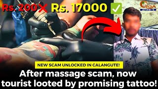 New Scam unlocked in Calangute After massage scam now tourist looted by promising tattoo [upl. by Supat]