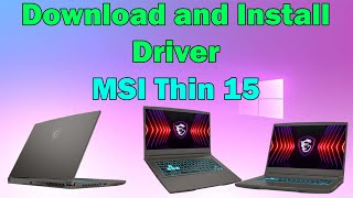 Fix Driver Issues Download and Install MSI Thin 15 Laptop Drivers Windows 1011 [upl. by Sheri]