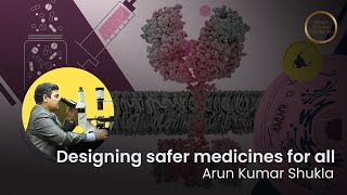 Designing safer medicines for all  Prof Arun Kumar Shukla 2023 Infosys Prize Laureate [upl. by Nahsin957]