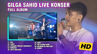 GILGA SAHID LIVE KONSER  DANGDUT FULL ALBUM TERBARU  Sanes  Nemen  Tak Lalekne Kowe  Rungkad [upl. by Aneeram]