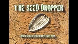 The Seed Dropper EP1 [upl. by Raynell]