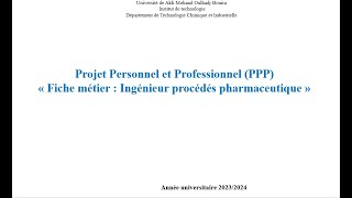 Projet Personnel et Professionnel PPP« Fiche métier  Ingénieur procédés pharmaceutique » [upl. by Assirrem]