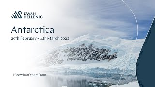 Antarctica  Swan Hellenic  20th February  4th March 2022 [upl. by Delmer]