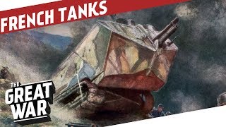 French Tanks of World War 1 I THE GREAT WAR Special [upl. by Musihc]