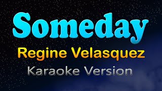 SOMEDAY  Regine Velasquez Karaoke Version [upl. by Jurkoic]