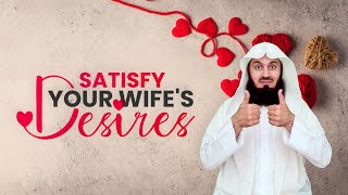 Satisfy Your Wifes Desire  Powerful Reminder  Mufti Menk [upl. by Mira]