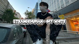 STRANGEHUMAN  OFF WHITE ProdSadly [upl. by Docilla]