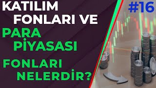 KATILIM FONLARI VE PARA PİYASASI FONLARI NELERDİR  NASIL KULLANILIR  Yatırım Fonları Eğitimi 16 [upl. by Ahtnama502]