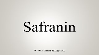 How To Say Safranin [upl. by Nirtiak74]