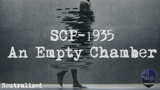 SCP1935  An Empty Chamber  Neutralized  Love yourself [upl. by Stephi]