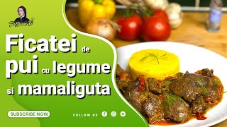 Reteta Ficatei de pui cu legume si mamaliguta 🥣 Pofticios TV [upl. by Rushing]