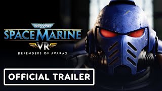 Warhammer 40000 Space Marine VR Defenders of Avarax  Official Cinematic Trailer [upl. by Giff]