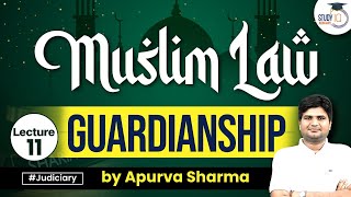 Guardianship Under Muslim Law  Family Law  by Apurva Sharma  StudyIQ Judiciary [upl. by Anhaj]