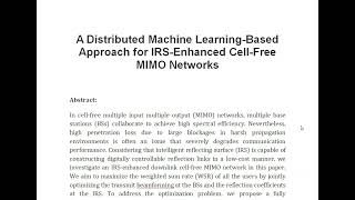 A Distributed Machine Learning Based Approach for IRS Enhanced Cell Free MIMO Networks [upl. by Daryl]