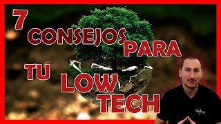 7 Consejos para tu Low Tech [upl. by Ablasor]