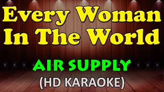 EVERY WOMAN IN THE WORLD  Air Supply HD Karaoke [upl. by Benton]