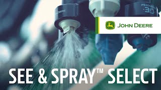 Gain Ground with See amp Spray™ Select  John Deere [upl. by Jerrome901]