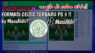 FORMASI TERBARU PS 3 2025 CELTIC GASS COBA GA SIH [upl. by Enohsal381]