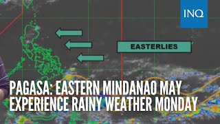 Pagasa Eastern Mindanao may experience rainy weather Monday [upl. by Ynotna]