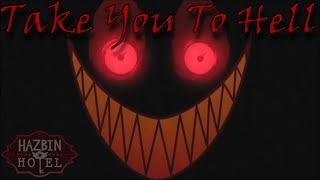 Take You To Hell  Hazbin Hotel AMV [upl. by Aihcats]