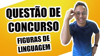 QUESTÃO DE CONCURSO  FIGURAS DE LINGUAGEM [upl. by Neicul468]