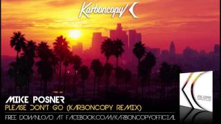 Please Dont Go Karboncopy Remix  Mike Posner [upl. by Gervais]