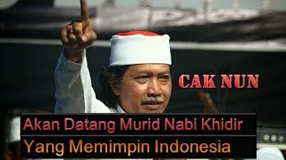 Cak Nun Akan Ada Murid Nabi Khidir Yang Memimpin Indonesia [upl. by Onairam]