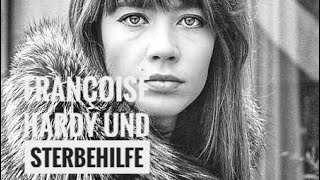 Der Tod von Françoise Hardy und Sterbehilfe [upl. by Yhtomit]