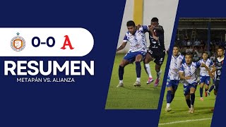 🎥 RESUMEN l METAPÁN 00 ALIANZA l JORNADA 19  APERTURA 2024 [upl. by Uahsoj]