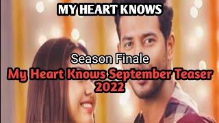 Season Finale MY HEART KNOWS SEPTEMBER 2022 TEASER [upl. by Giah50]