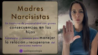 Madres Narcisistas un trastorno de personalidad con graves consecuencias en los hijos [upl. by Brinna436]