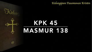 KPK 45 Masmur 138  Kidungipun Pasamuwan Kristen [upl. by Heyde]