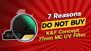 KampF Concept 77mm MC UV Filter  7 Reasons NOT to Buy ⚠️❌ [upl. by Laehctim]