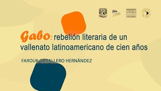 GABO rebelión literaria de un vallenato latinoamericano de cien añosDR FAROUK CABALLERO HERNÁNDEZ [upl. by Landbert517]