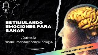 🧠❤️ Emociones que sanan ¿Qué es la Psiconeuroendocrinoinmunología [upl. by Suivatal]