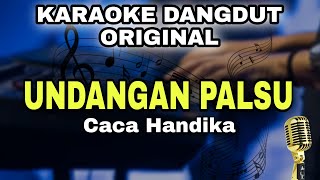 UNDANGAN PALSU  CACA HANDIKA  KARAOKE LIRIK VERSI DANGDUT ORIGINAL [upl. by Hoj]