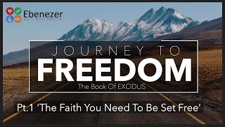 SERMON The Faith You Need To Be Set Free JOURNEY TO FREEDOM PT1 180224 [upl. by Flossie]