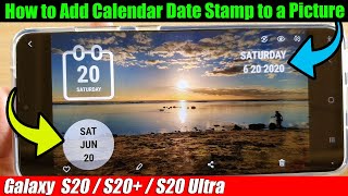 Galaxy S20S20 How to Add Calendar Date Stamp to a Picture [upl. by Lledyl792]