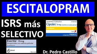 💊ESCITALOPRAM Lexapro Cipralex Esertia para ANSIEDAD TAGTASTOC y DEPRESIÓN 📘DR PEDRO CASTILLO [upl. by Naiviv]