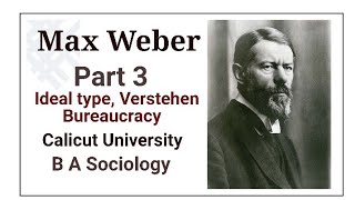 Max Weber  Ideal type Verstehen  Bureaucracy  Calicut University  Third Semester [upl. by Hesper135]