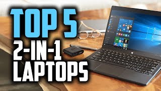 Best 2in1 Laptops in 2018  Which Is The Best 2 in 1 Laptop [upl. by Veedis938]