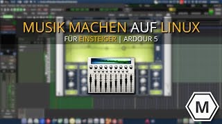 Musik machen auf Linux  für Ein und Umsteiger  Ardour 5 [upl. by Auqinu]