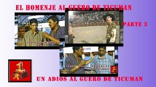 EL ADIOS A EL GUERO DE TICUMAN LOS TORNEOS SU HOMENAJE PARTE 3 [upl. by Ynar]