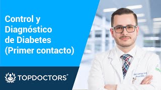 Control y Diagnóstico de Diabetes Primer contacto  Top Doctors [upl. by Annert]