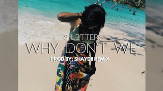 8 LETTERS  WHY DONT WE SHAYDII REMIX 2024 MOOMBAHCHILL 🇵🇬 [upl. by Wilda]