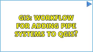 GIS Workflow for adding Pipe Systems to QGIS [upl. by Tonia]