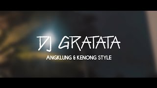 DJ GRATATA  ANGKLUNG  KENONG Style [upl. by Audun526]