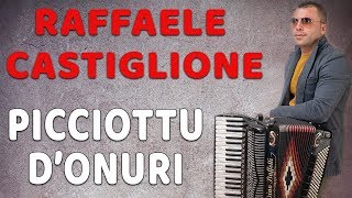 Raffaele Castiglione  Picciottu donuri [upl. by Analart]