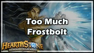 Hearthstone Too Much Frostbolt [upl. by Nancee]